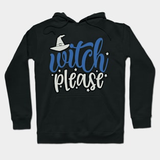 Witch Please Hoodie